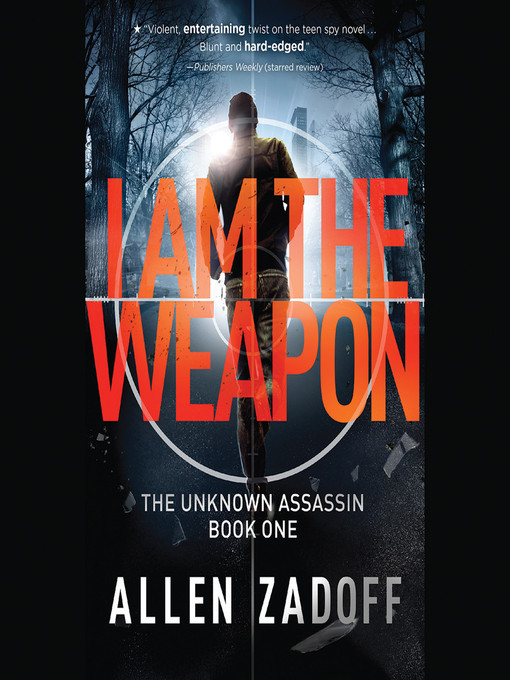 Title details for I Am the Weapon by Allen Zadoff - Wait list